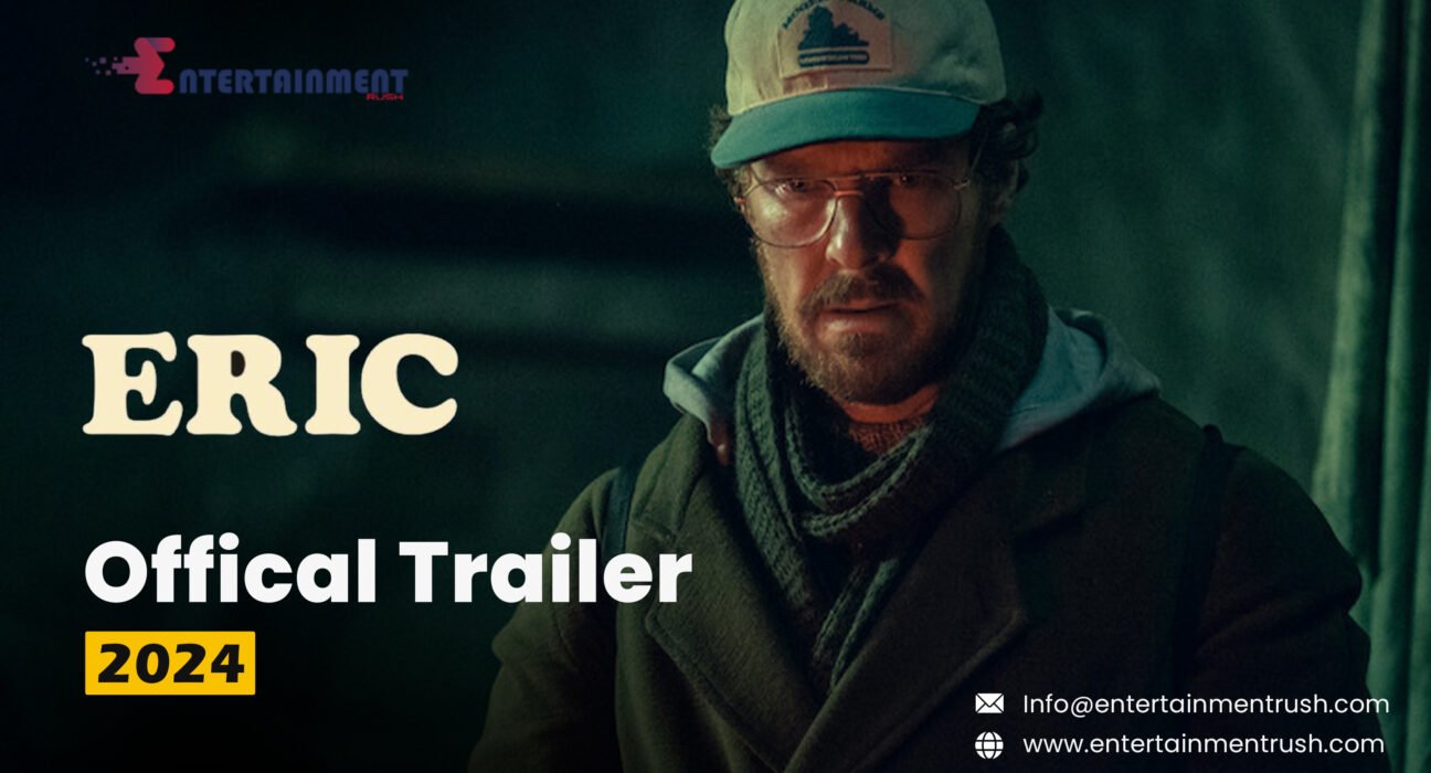 Watch Eric 2024 Movie Official Trailer