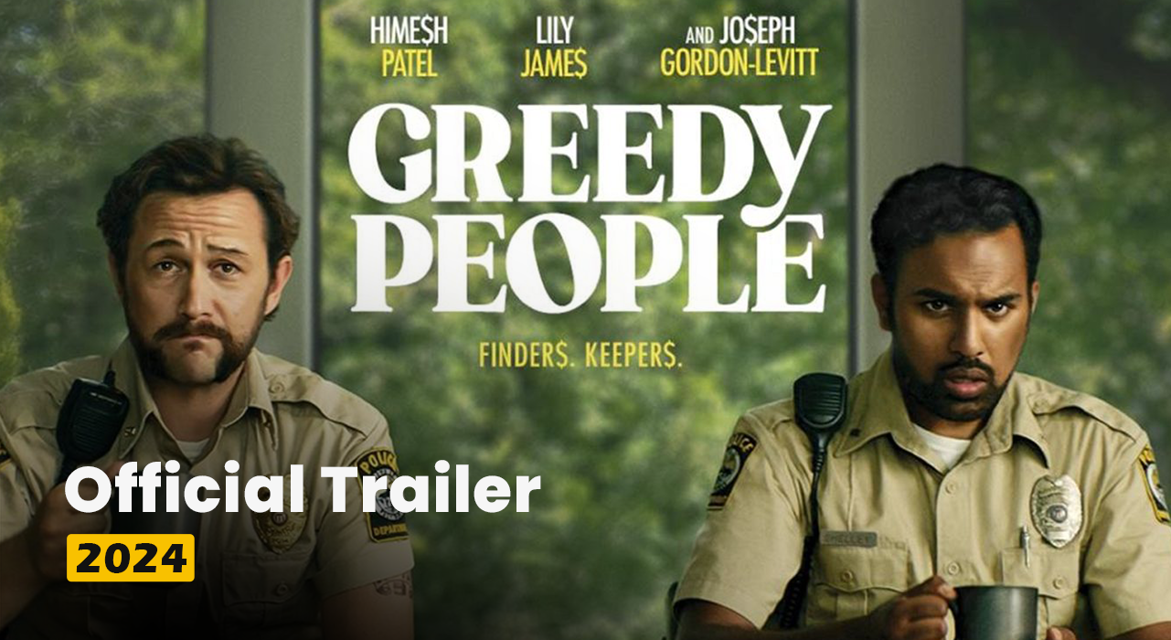 Must Watch Greedy People official trailer 2024